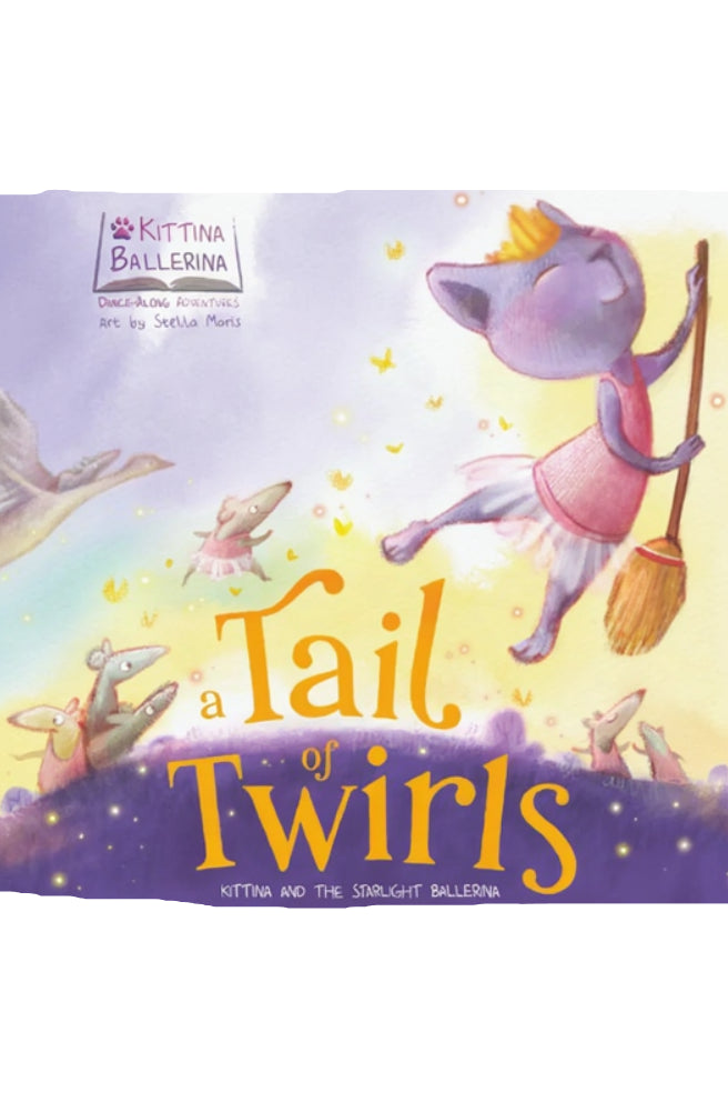 Once Upon a Dance "A Tail of Twirls: Kittina and the Starlight Ballerina" book